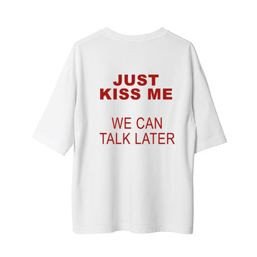 Just Kiss Me - Oversize T-Shirt