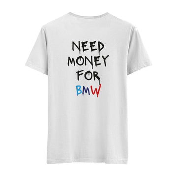 Need Money For BMW - Regular Tshirt