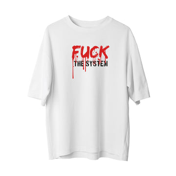 Fuck The System - Oversize T-Shirt