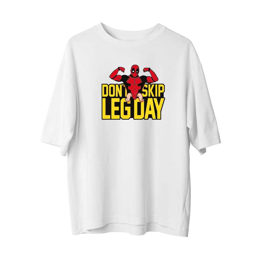 Don't Skip Leg Day - Oversize T-Shirt