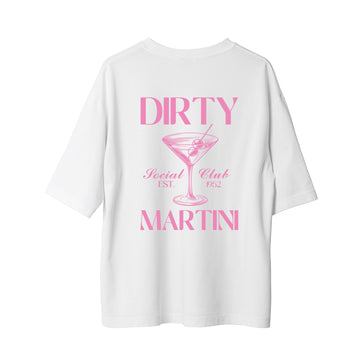 Dirty Martini - Oversize T-Shirt