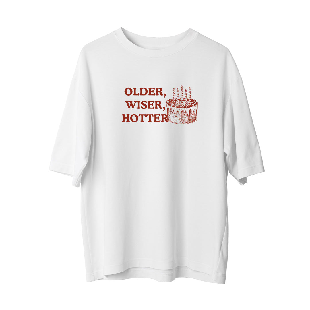 Older, Wiser, Hotter - Oversize T-Shirt