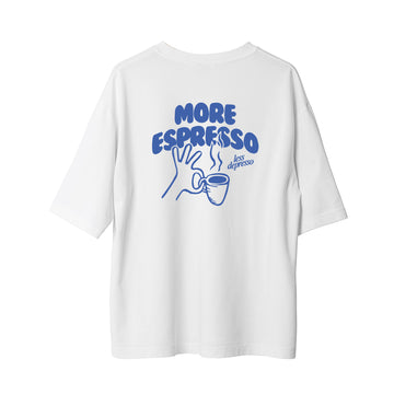 More Espresso - Oversize T-Shirt