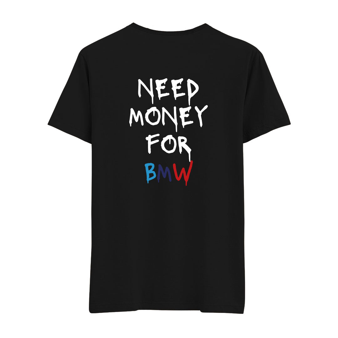 Need Money For BMW - Regular Tshirt