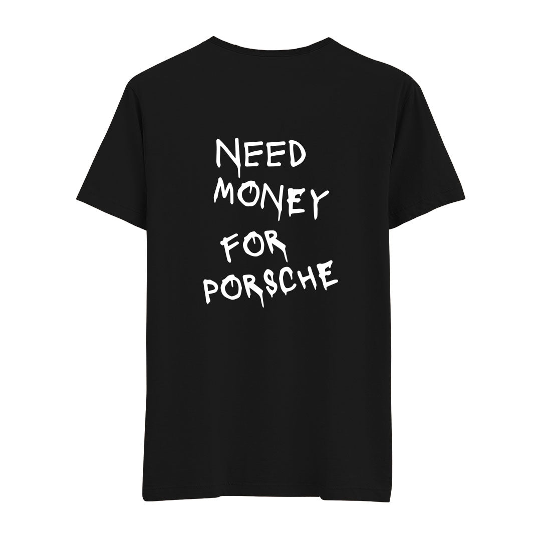 Need Money For Porsche - Regular Tshirt