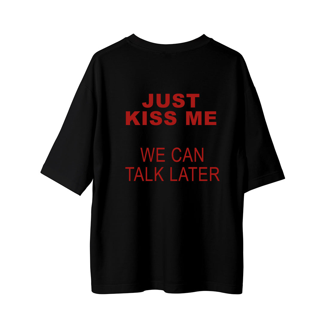Just Kiss Me - Oversize T-Shirt