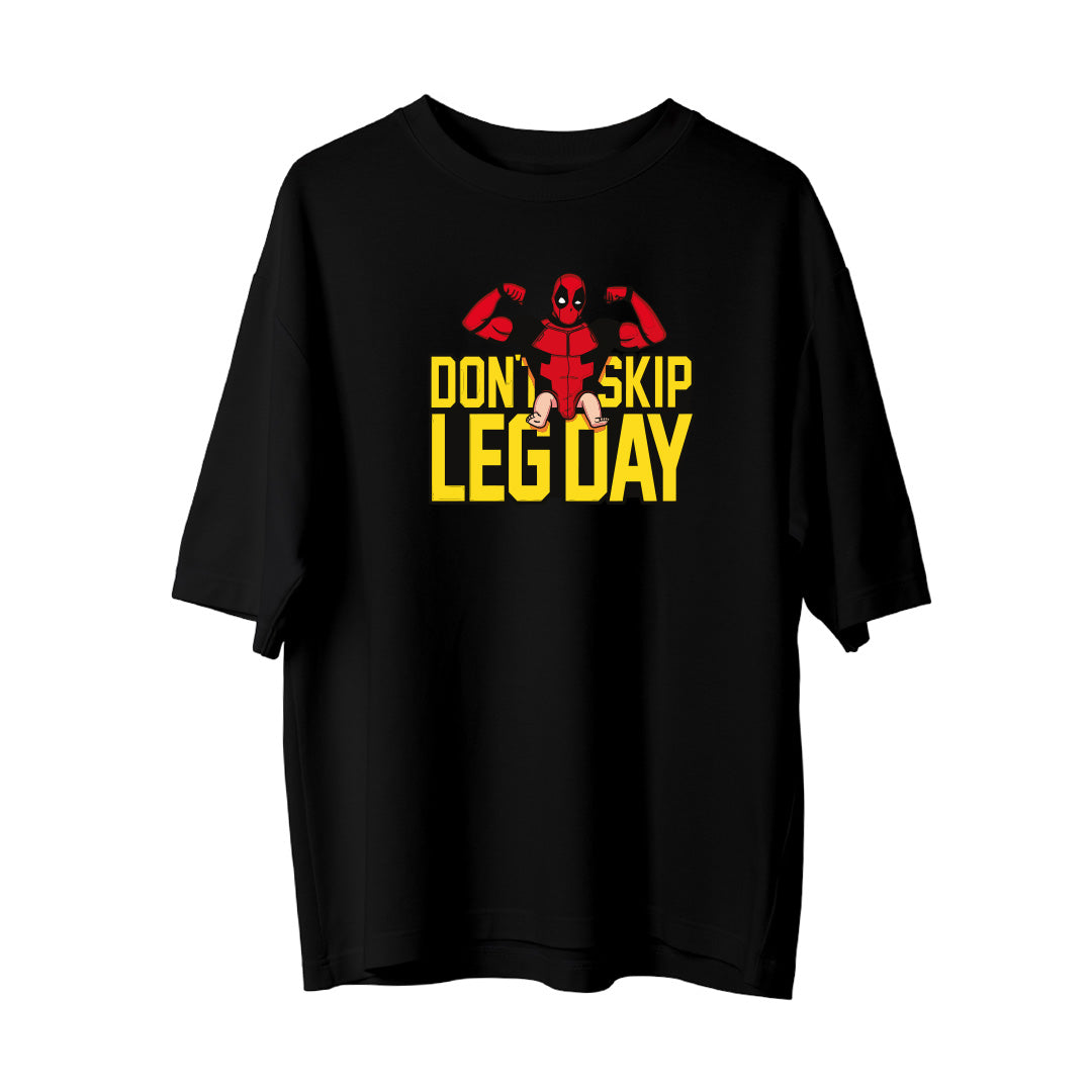 Don't Skip Leg Day - Oversize T-Shirt