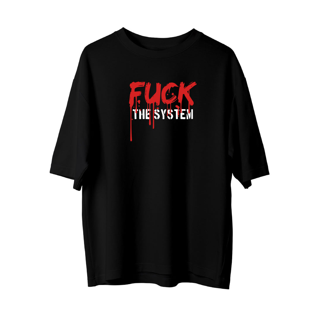 Fuck The System - Oversize T-Shirt