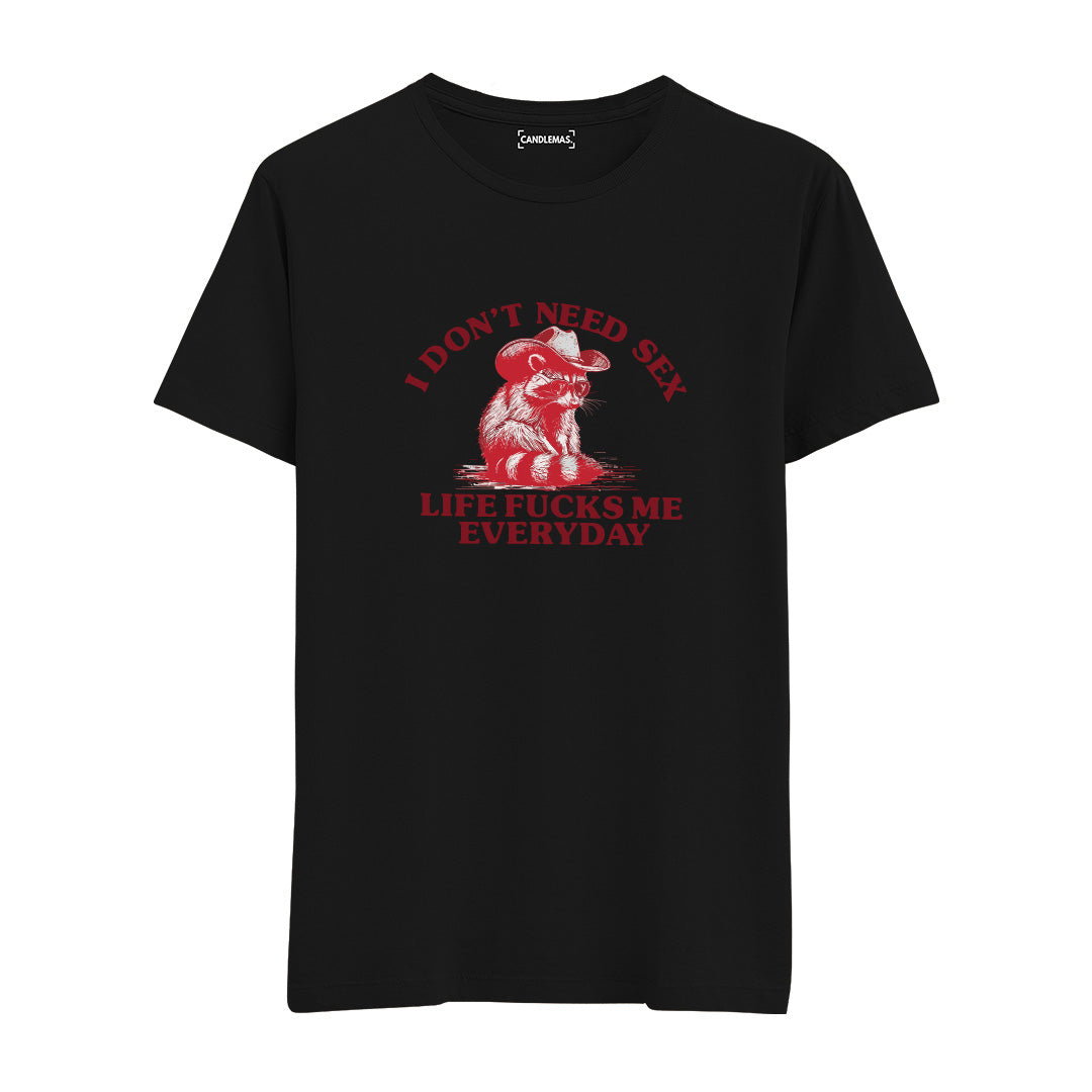 I Don't Need Sex - Regular Tshirt