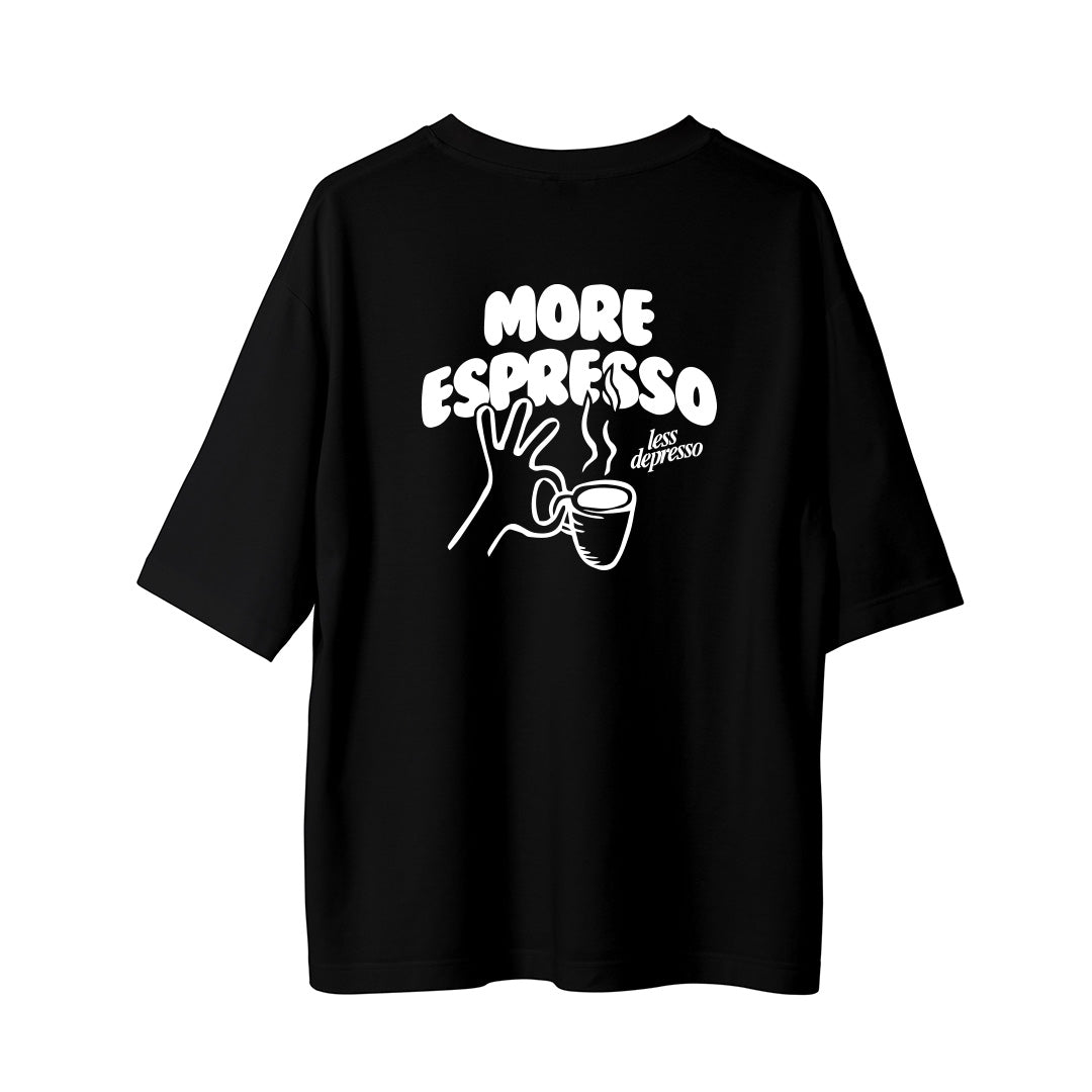 More Espresso - Oversize T-Shirt