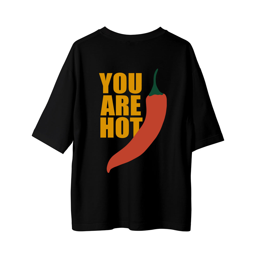 You Are Hot - Oversize T-Shirt