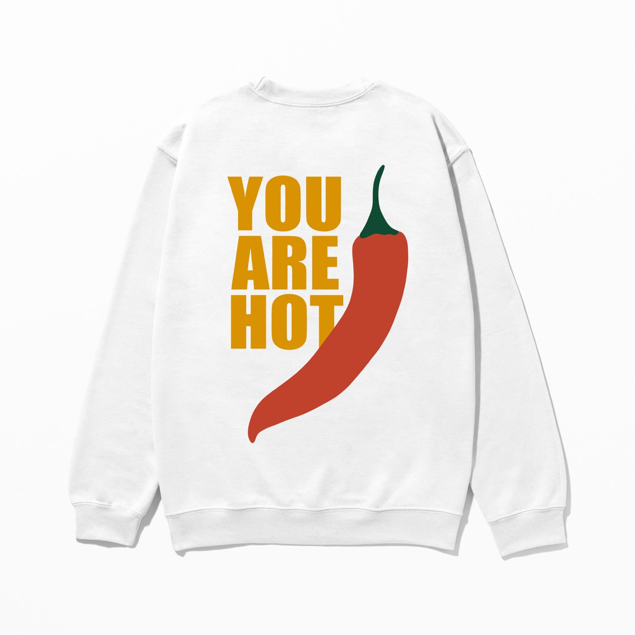 You Are Hot - Sweatshirt