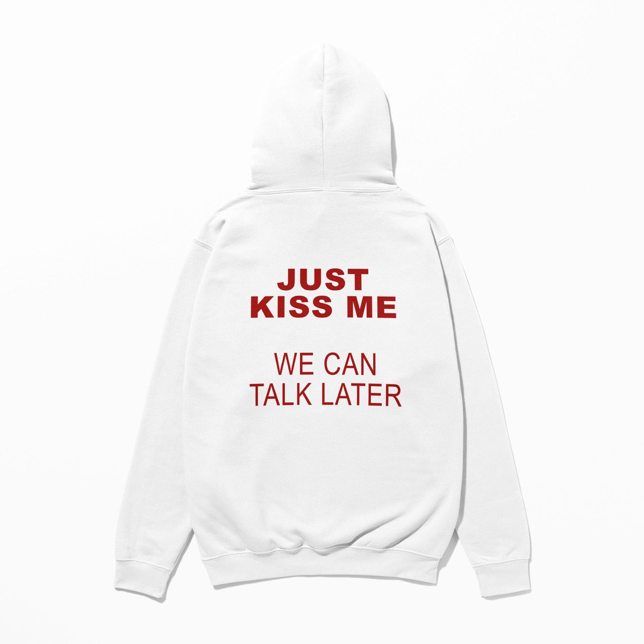 Just Kiss Me - Hoodie