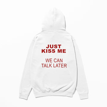 Just Kiss Me - Hoodie