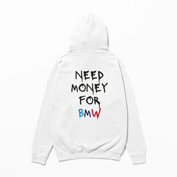 Need Money For BMW - Hoodie