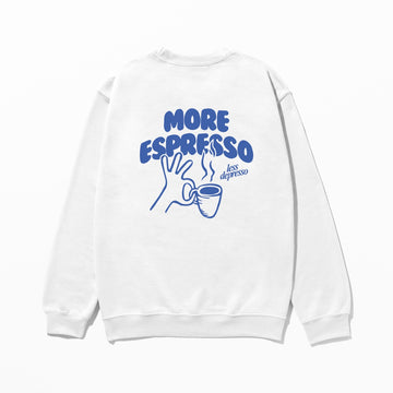 More Espresso - Sweatshirt