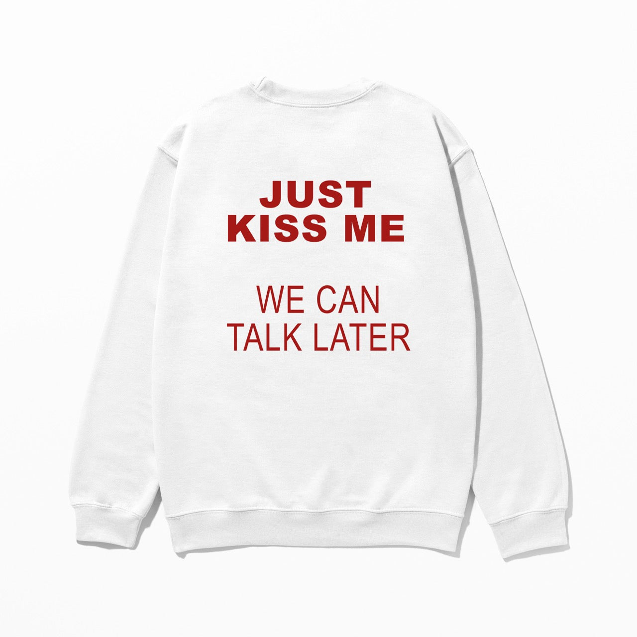 Just Kiss Me - Sweatshirt