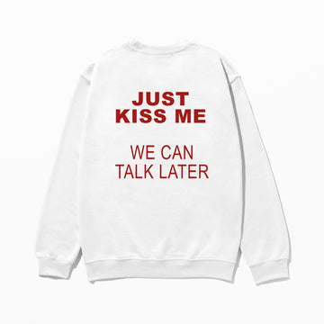 Just Kiss Me - Sweatshirt