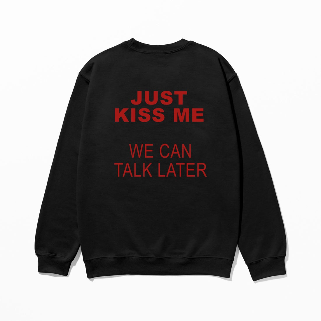 Just Kiss Me - Sweatshirt