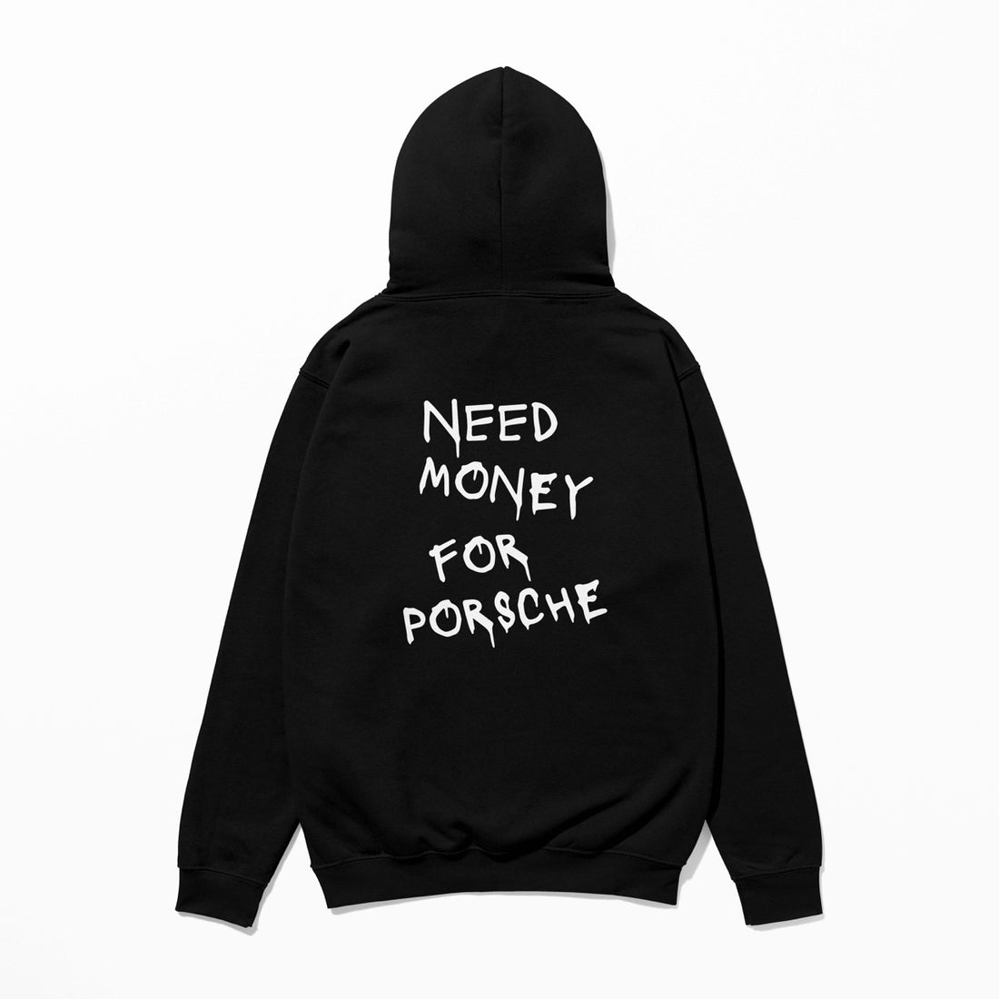 Need Money For Porsche - Hoodie