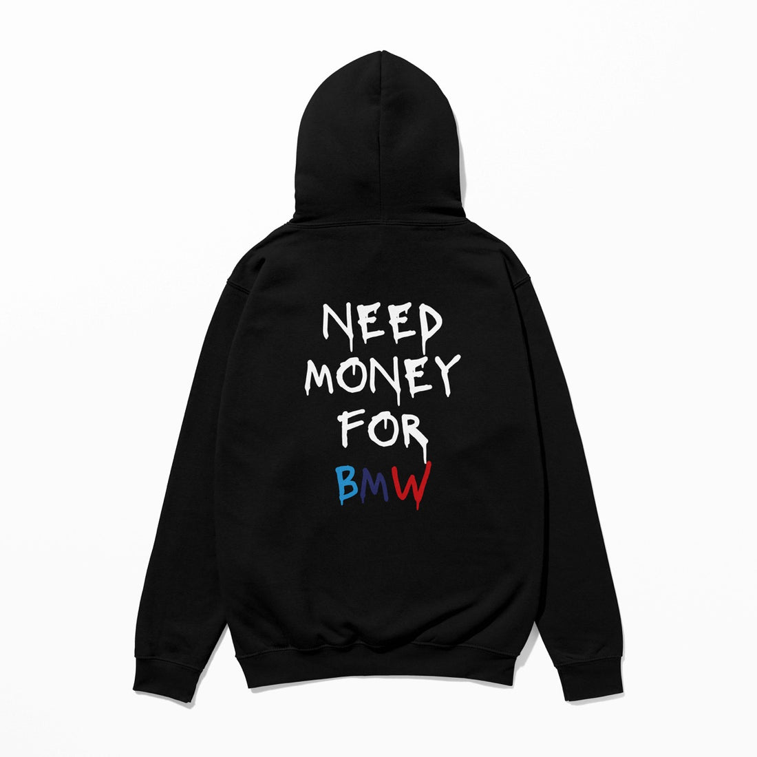 Need Money For BMW - Hoodie