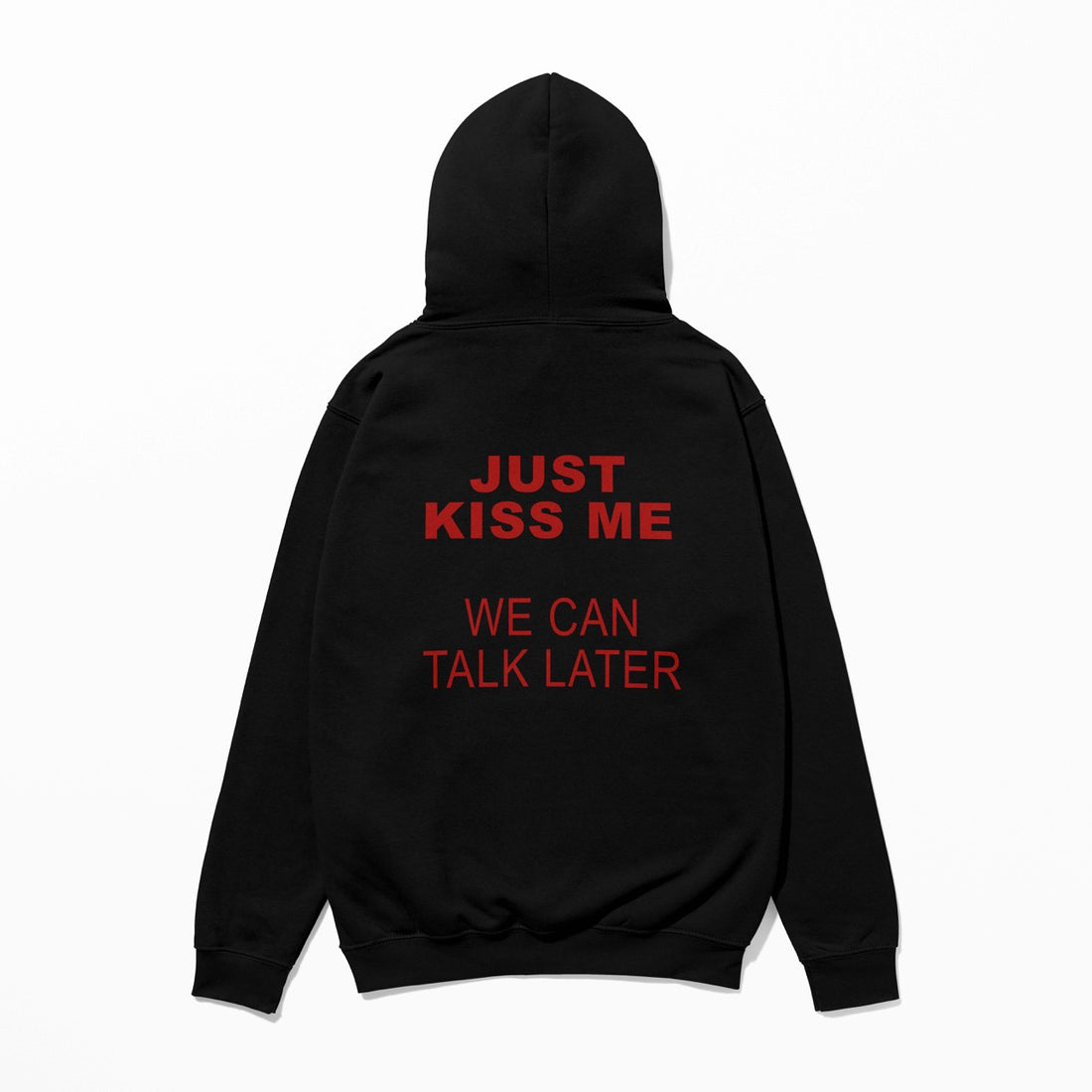 Just Kiss Me - Hoodie