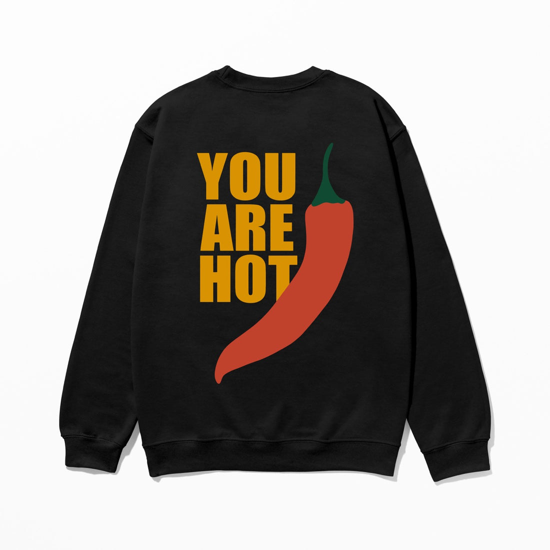 You Are Hot - Sweatshirt