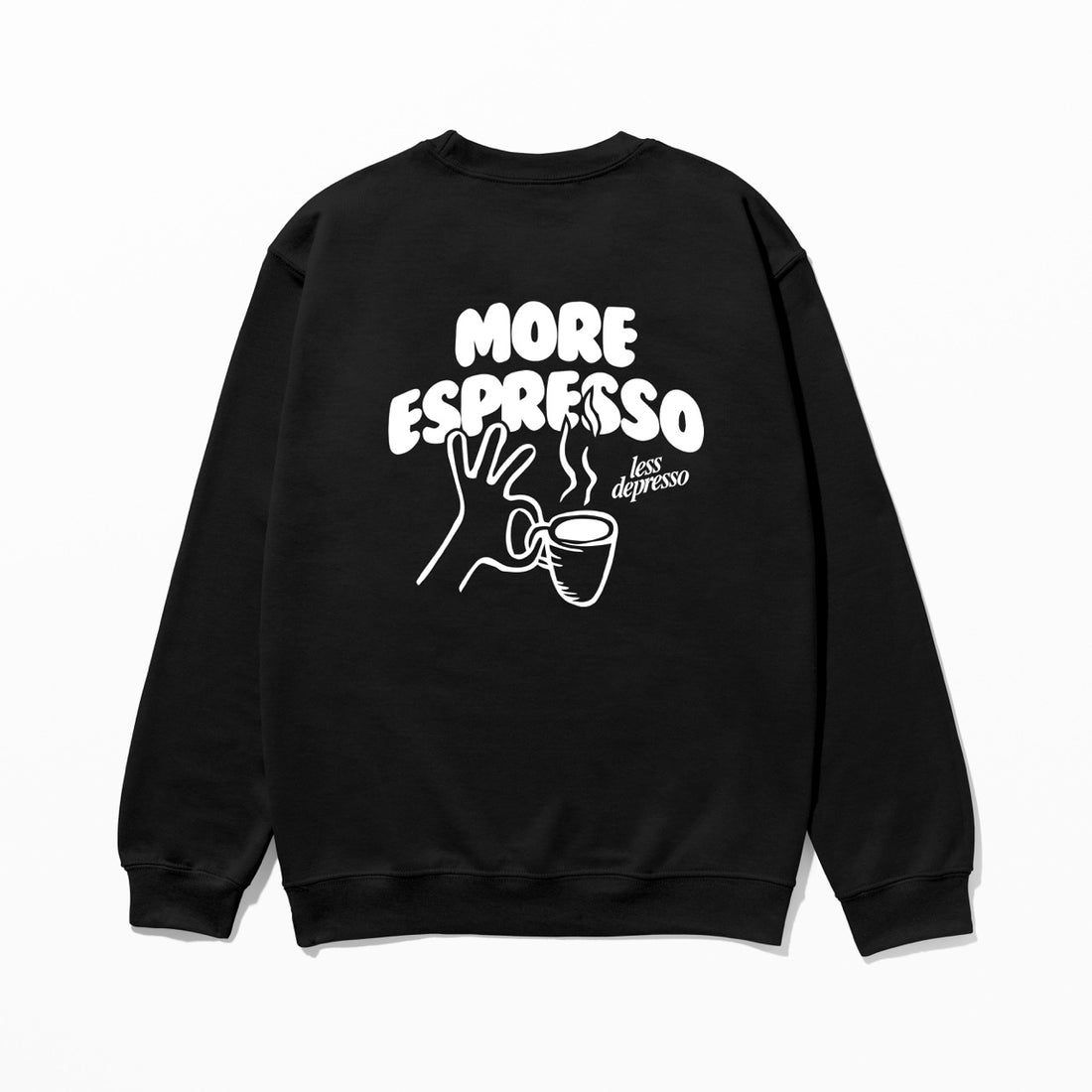 More Espresso - Sweatshirt