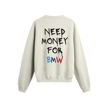 Need Money For BMW - Oversize Sweatshirt