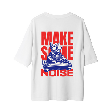 Make Some Noise - Oversize T-Shirt