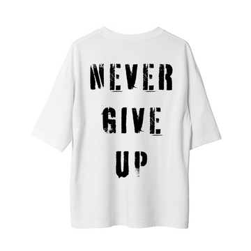 Never Give Up - Oversize T-Shirt