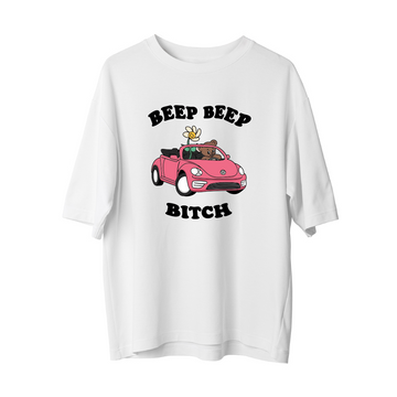 Beep Beep B*tch - Oversize T-Shirt