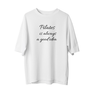 Pilates is always - Oversize T-Shirt