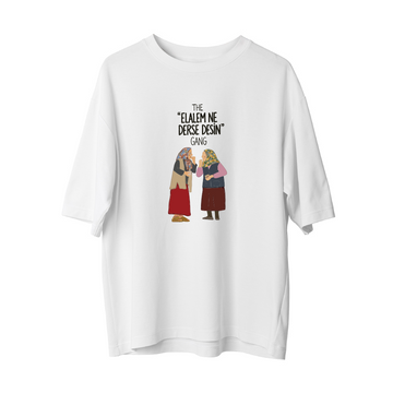 The Elalem Ne Derse Desin Gang - Oversize T-Shirt