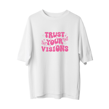 Trust Your Visions - Oversize T-Shirt