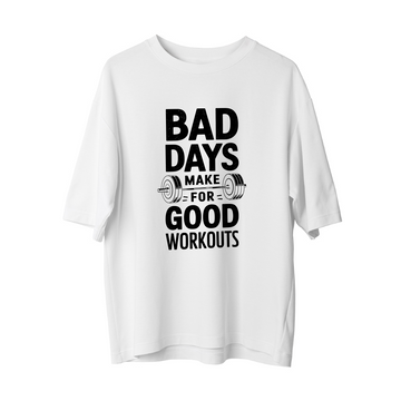 Bad Days Workout - Oversize T-Shirt