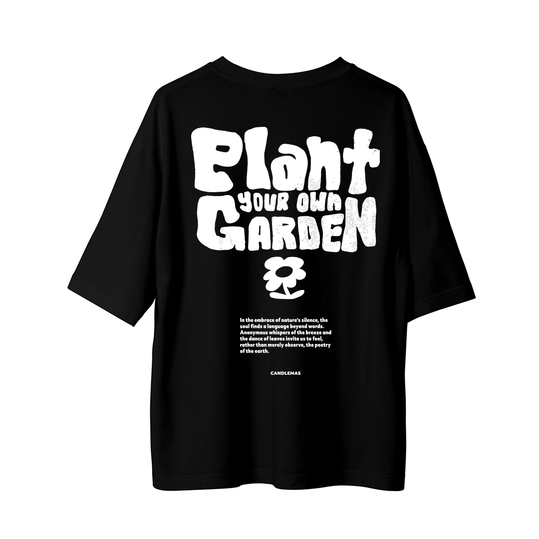 Plant Your Garden - Oversize T-Shirt