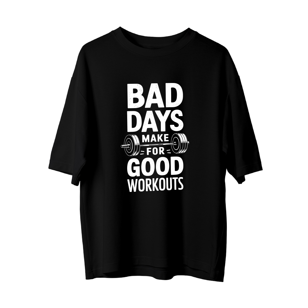 Bad Days Workout - Oversize T-Shirt