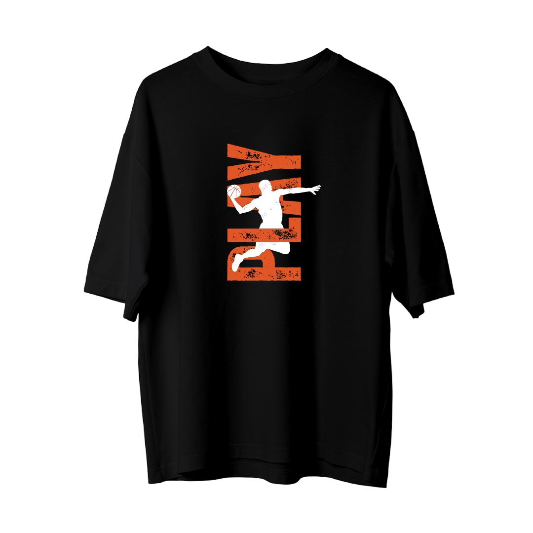 Play Basketball - Oversize T-Shirt