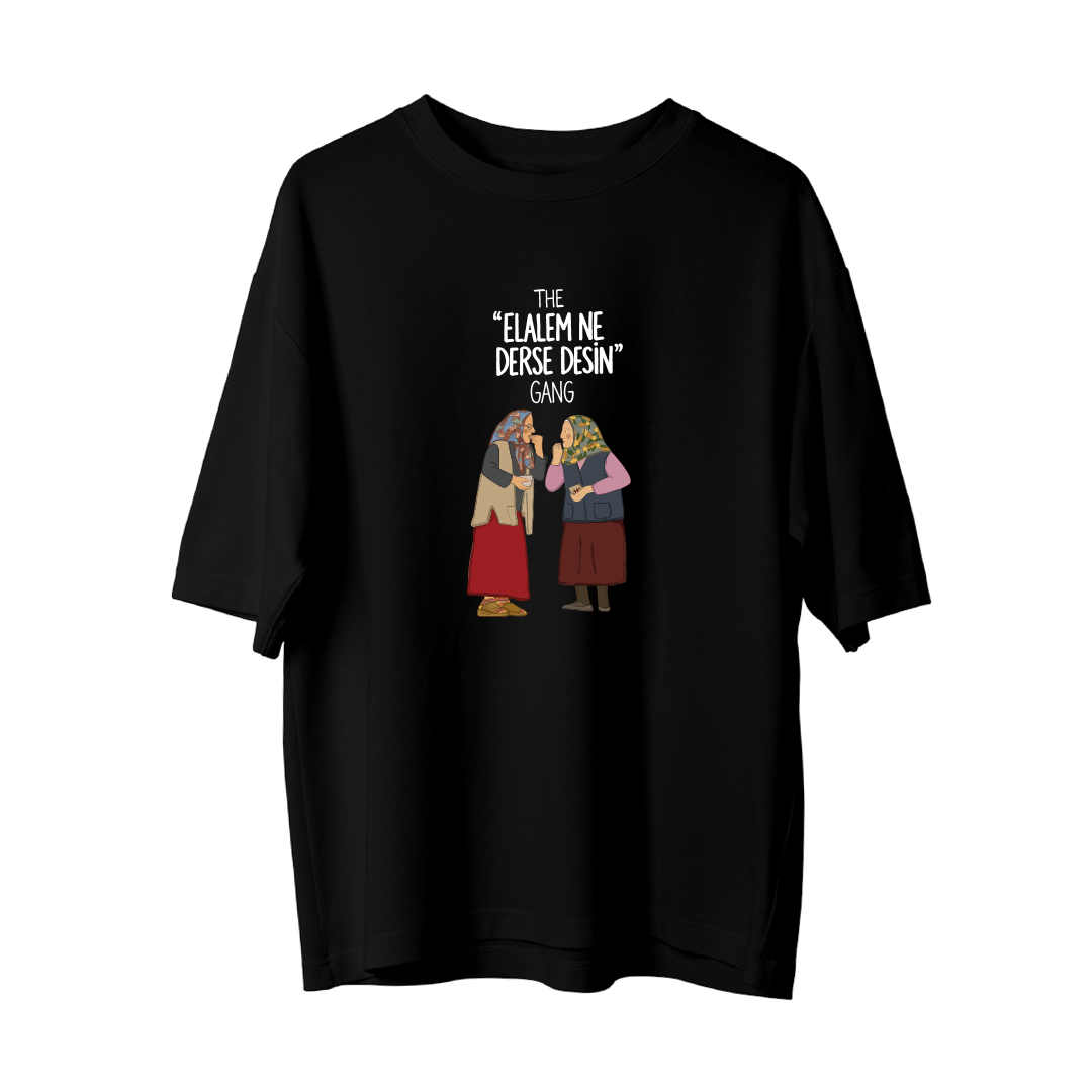 The Elalem Ne Derse Desin Gang - Oversize T-Shirt