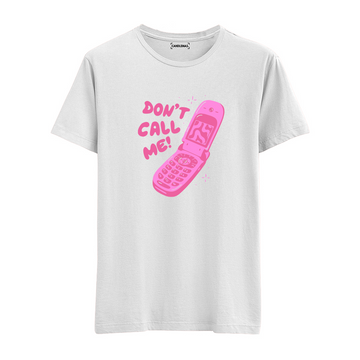 Don't Call Me - Regular Tshirt