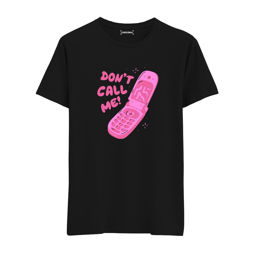 Don't Call Me - Regular Tshirt