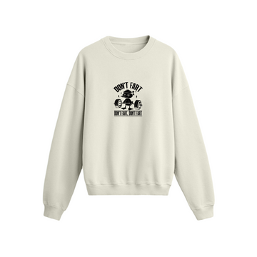 Don't Fart - Oversize Sweatshirt