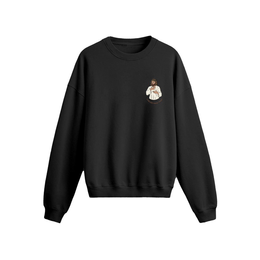 I NEVER SAID THAT - Oversize Sweatshirt