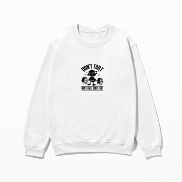 Don't Fart - Sweatshirt