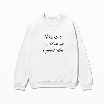 Pilates is always - Sweatshirt