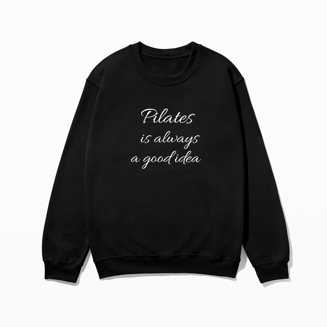 Pilates is always - Sweatshirt