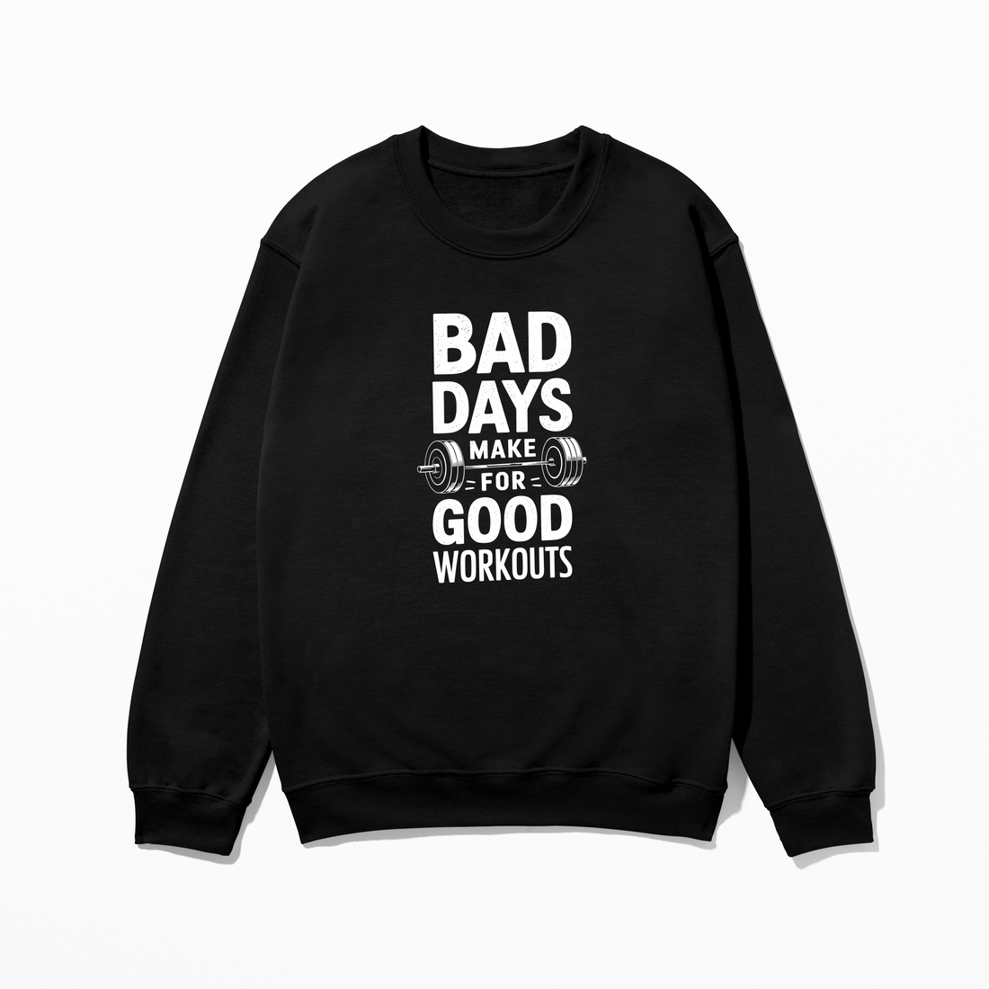 Bad Days Workout - Sweatshirt